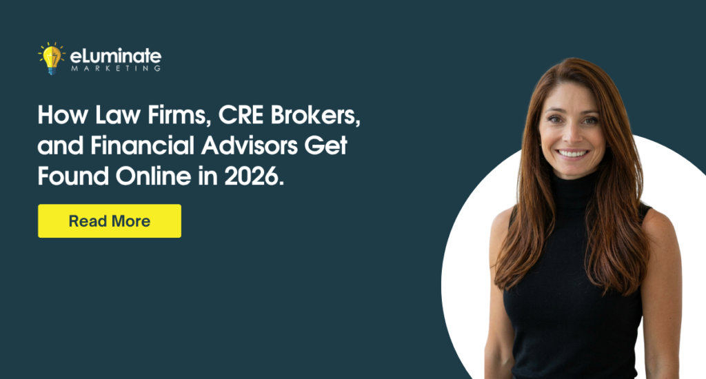 How Law Firms & CRE Brokers Get Found Online in 2026 | eLuminate Marketing